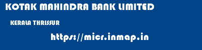 KOTAK MAHINDRA BANK LIMITED  KERALA THRISSUR    micr code